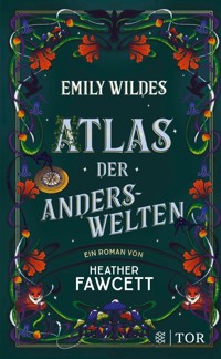 Emily Wildes Atlas der Anderswelten - Heather Fawcett - E-Book
