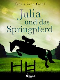 Julia und das Springpferd - Christiane Gohl - E-Book