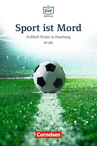 Die DaF-Bibliothek / A1/A2 - Sport ist Mord - Roland Dittrich - E-Book