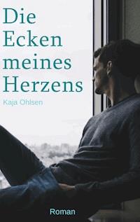 Die Ecken meines Herzens - Kaja Ohlsen - E-Book