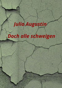 Doch alle schweigen - Julia Augustin - E-Book