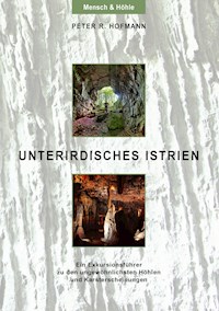 Unterirdisches Istrien - Peter R. Hofmann - E-Book