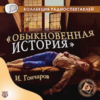Обыкновенная история - Ivan Goncharov - Hörbuch