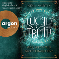 Lucid Truth - Was, wenn wir nicht erwachen? - Lucid, Band 2 (Ungekürzte Lesung) - Nina Martin - Hörbuch