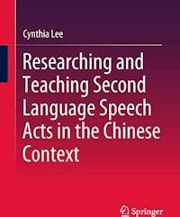 Researching and Teaching Second Language Speech Acts in the Chinese Context - Cynthia Lee - E-Book
