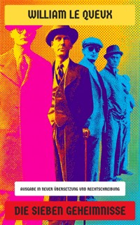 Die sieben Geheimnisse - William Le Queux - E-Book