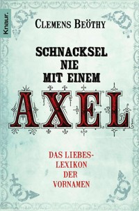 Schnacksel nie mit einem Axel - Clemens Beöthy - E-Book