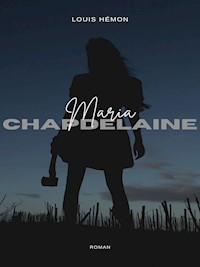 Maria Chapdelaine - Louis Hémon - E-Book