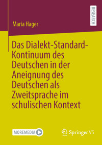 Das Dialekt-Standard-Kontinuum des Deutschen in der Aneignung des Deutschen als Zweitsprache im schulischen Kontext - Maria Hager - E-Book