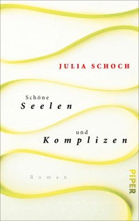 Schöne Seelen und Komplizen - Julia Schoch - E-Book