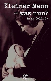 Kleiner Mann – was nun? - Hans Fallada - E-Book