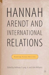 Hannah Arendt and International Relations - A. Lang - E-Book
