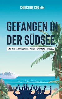 Gefangen in der Südsee - Christine Kramm - E-Book