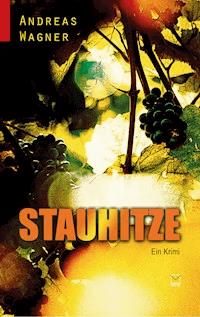 Stauhitze - Andreas Wagner - E-Book