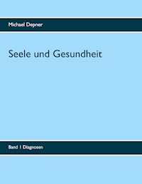Seele und Gesundheit - Michael Depner - E-Book