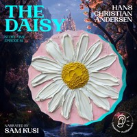 The Daisy (Story Time, Episode 81) - Hans Christian Andersen - Hörbuch