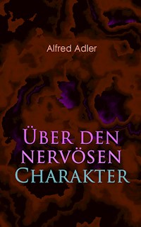 Über den nervösen Charakter - Alfred Adler - E-Book