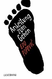 Anleitung zum Gehen - Edo Popovic - E-Book