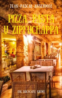 Pizza, Pasta u Zipfuchappa - Jean-Pascal Ansermoz - E-Book