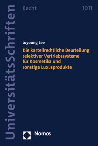 Die kartellrechtliche Beurteilung selektiver Vertriebssysteme für Kosmetika und sonstige Luxusprodukte - Juyoung Lee - E-Book