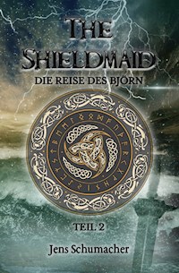 The Shieldmaid - Teil 2 - Die Reise des Björn - Jens Schumacher - E-Book