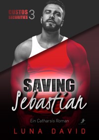 Saving Sebastian - Ein Catharsis Roman - Luna David - E-Book