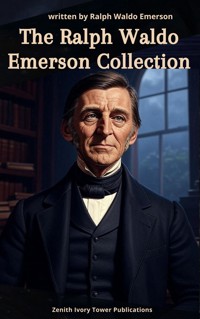 The Ralph Waldo Emerson Collection - Ralph Waldo Emerson - E-Book