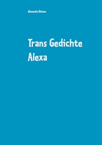 Trans Gedichte Alexa - Alexandra Boisen - E-Book