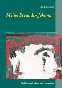 Meine Freundin Johanna - Ilka Scheidgen - E-Book
