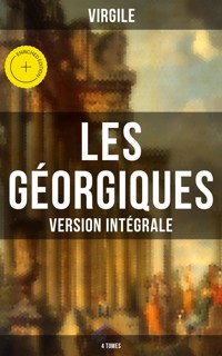 Les Géorgiques (Version intégrale - 4 Tomes) - Virgile - E-Book