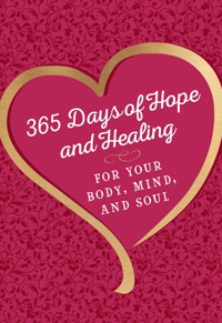365 Days of Hope and Healing for Your Body, Mind, and Soul - Joan Hunter - E-Book