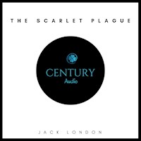 The Scarlet Plague - Jack London - Hörbuch