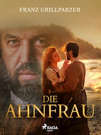 Die Ahnfrau - Franz Grillparzer - E-Book