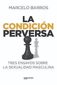 La condición perversa - Marcelo Barros - E-Book