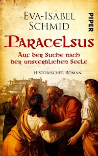 Paracelsus - Auf der Suche nach der unsterblichen Seele - Eva-Isabel Schmid - E-Book