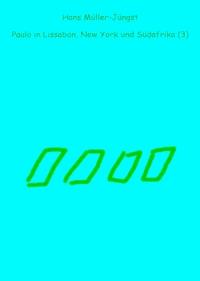 Paulo in Lissabon, New York und Südafrika (3) - HaMuJu - E-Book