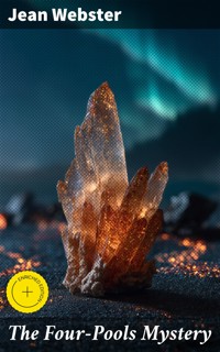 The Four-Pools Mystery - Jean Webster - E-Book