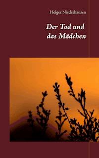 Der Tod und das Mädchen - Holger Niederhausen - E-Book