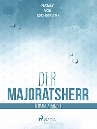 Der Majoratsherr Bd. 1 - Nataly von Eschstruth - E-Book