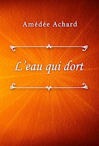 L'eau qui dort - Amédée Achard - E-Book