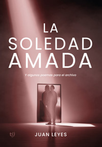 La soledad amada - Juan Leyes - E-Book