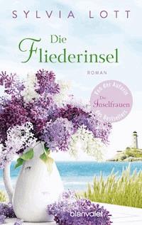 Die Fliederinsel - Sylvia Lott - E-Book