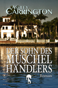 Der Sohn des Muschelhändlers - Ashley Carrington - E-Book