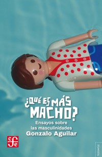 ¿Qué es más macho? - Gonzalo Aguilar - E-Book