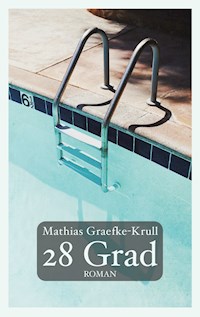 28 Grad - Mathias Graefke-Krull - E-Book