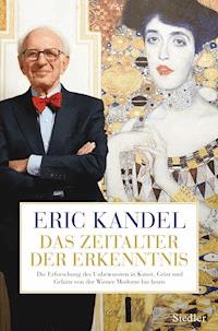 Das Zeitalter der Erkenntnis - Eric Kandel - E-Book