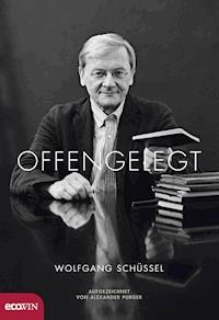 Offengelegt - Wolfgang Schüssel - E-Book