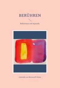 Berühren - Gabrielle von Bernstorff-Nahat - E-Book