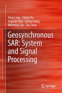 Geosynchronous SAR: System and Signal Processing - Teng Long - E-Book