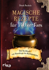 Magische Rezepte für Potter-Fans - Dinah Bucholz - E-Book
